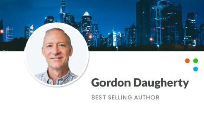 Best Selling author and Investor – Gordon Daugherty