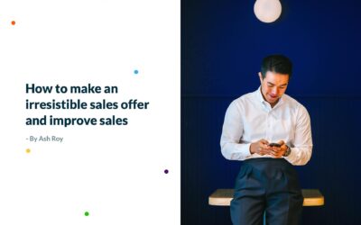 How to make an irresistible sales offer and improve sales
