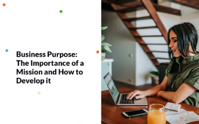 Business Purpose: The Importance of a Mission and How to Develop it